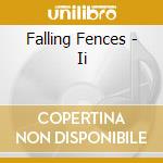Falling Fences - Ii cd musicale di Falling Fences