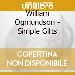 William Ogmundson - Simple Gifts cd