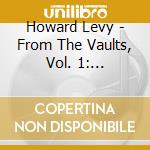 Howard Levy - From The Vaults, Vol. 1: Harmonica Jazz