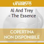 Al And Trey - The Essence cd