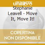 Stephanie Leavell - Move It, Move It! cd
