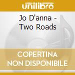Jo D'anna - Two Roads cd