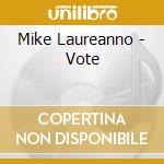 Mike Laureanno - Vote cd