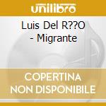 Luis Del R??O - Migrante cd