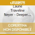 Laurie Traveline Neyer - Deeper Blue cd