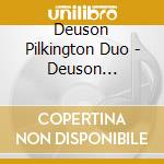 Deuson Pilkington Duo - Deuson Pilkington Duo, Vol. 1 cd