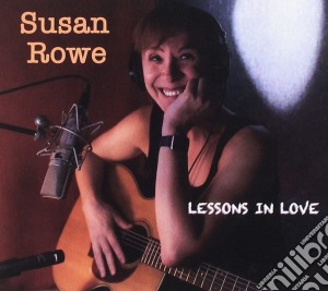 Susan Rowe - Lessons In Love cd musicale di Susan Rowe