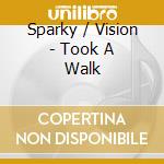 Sparky / Vision - Took A Walk cd