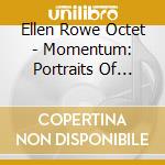 Ellen Rowe Octet - Momentum: Portraits Of Women In Motion cd