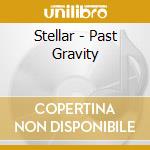 Stellar - Past Gravity cd musicale di Stellar