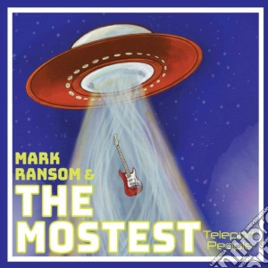 Mark Ransom And The Mostest - Teleport People cd musicale di Mark Ransom And The Mostest