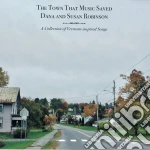 Dana And Susan Robinson - The Town That Music Saved cd