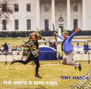 Flo Anito & Seth Kibel - Tiny Hands cd musicale di Flo Anito & Seth Kibel