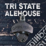 Tri State Alehouse - Open Here cd