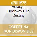Acracy - Doorways To Destiny cd