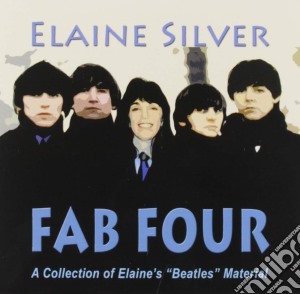 Elaine Silver - Fab Four cd musicale di Elaine Silver