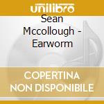 Sean Mccollough - Earworm cd