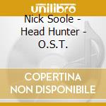 Nick Soole - Head Hunter - O.S.T. cd