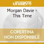 Morgan Davie - This Time cd