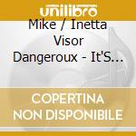 Mike / Inetta Visor Dangeroux - It'S About Time cd