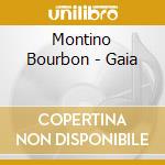 Montino Bourbon - Gaia cd