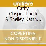 Cathy Clasper-Torch & Shelley Katsh - From The Inside Out cd