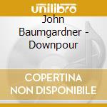 John Baumgardner - Downpour cd