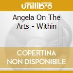 Angela On The Arts - Within cd