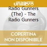 Radio Gunners (The) - The Radio Gunners cd
