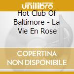 Hot Club Of Baltimore - La Vie En Rose cd