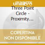 Three Point Circle - Proximity Effects cd