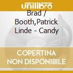 Brad / Booth,Patrick Linde - Candy cd