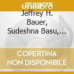 Jeffrey H. Bauer, Sudeshna Basu, Supriya Dutt, Fred Dixon & Steve Bauer - This Is My Prayer - Songs Of Rabindranath Tagore cd