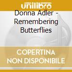 Donna Adler - Remembering Butterflies cd