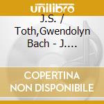 J.S. / Toth,Gwendolyn Bach - J. S. Bach - Goldberg Variations cd musicale