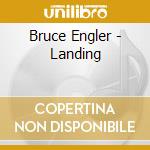 Bruce Engler - Landing cd