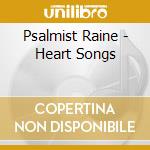 Psalmist Raine - Heart Songs cd