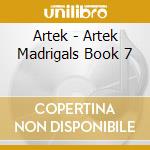 Artek - Artek Madrigals Book 7 cd