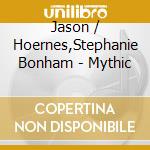 Jason / Hoernes,Stephanie Bonham - Mythic cd