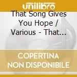 That Song Gives You Hope / Various - That Song Gives You Hope / Various cd