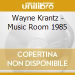 Wayne Krantz - Music Room 1985 cd