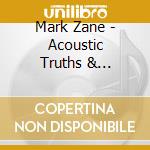 Mark Zane - Acoustic Truths & Electric Lies cd
