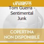 Tom Guerra - Sentimental Junk cd