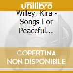 Willey, Kira - Songs For Peaceful Pandas, Vol.1 cd musicale