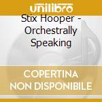 Stix Hooper - Orchestrally Speaking cd