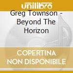 Greg Townson - Beyond The Horizon cd