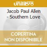 Jacob Paul Allen - Southern Love cd