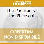 The Pheasants - The Pheasants cd