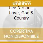 Lee Nelson - Love, God & Country cd