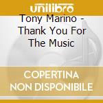 Tony Marino - Thank You For The Music cd